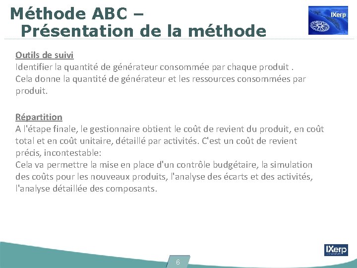 Méthode ABC – Présentation de la méthode Outils de suivi Identifier la quantité de