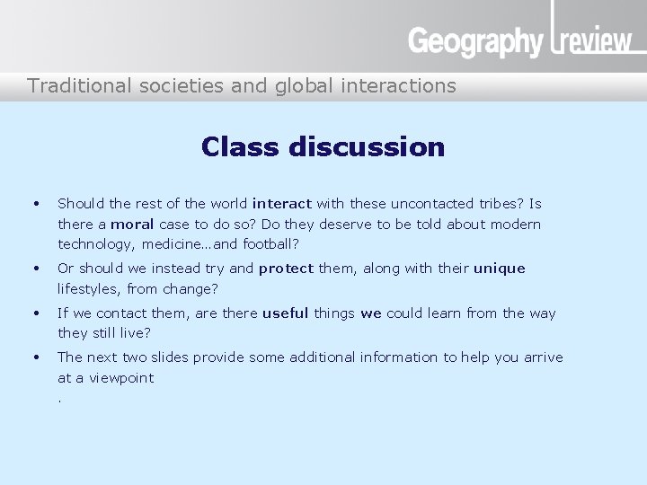 Traditional societies and global interactions Class discussion • Should the rest of the world