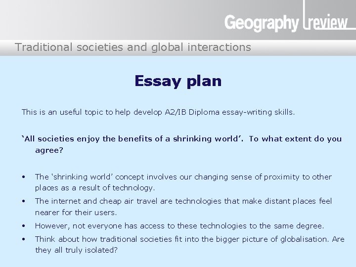 Traditional societies and global interactions Essay plan This is an useful topic to help