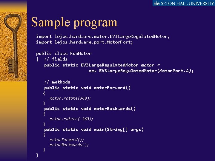 Sample program import lejos. hardware. motor. EV 3 Large. Regulated. Motor; import lejos. hardware.