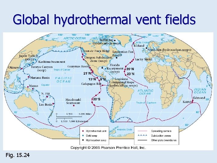 Global hydrothermal vent fields Fig. 15. 24 