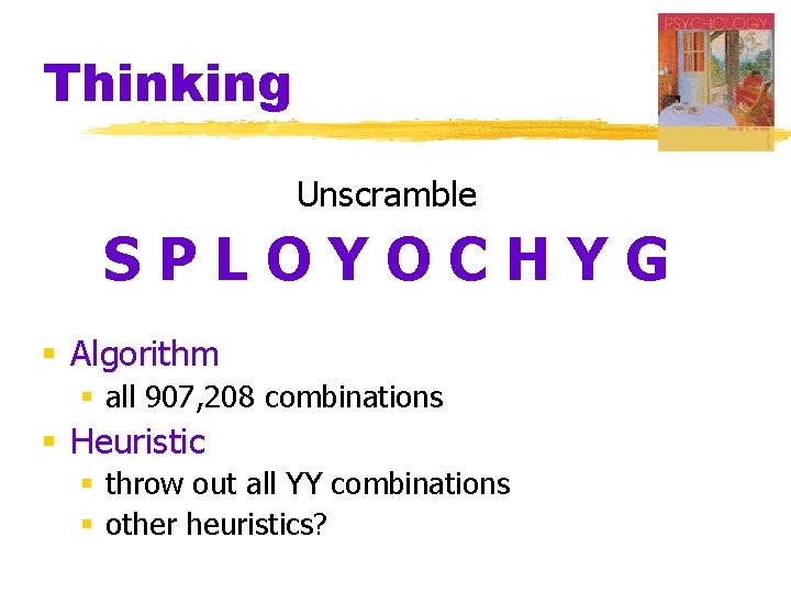 Thinking Unscramble SPLOYOCHYG § Algorithm § all 907, 208 combinations § Heuristic § throw
