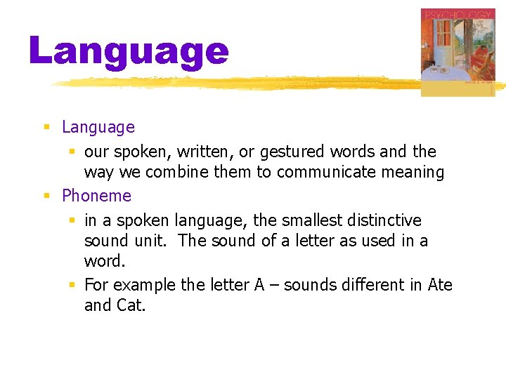 Language § our spoken, written, or gestured words and the way we combine them