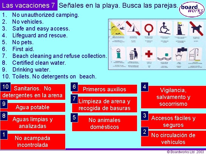 Las vacaciones 7 Señales en la playa. Busca las parejas. 1. 2. 3. 4.