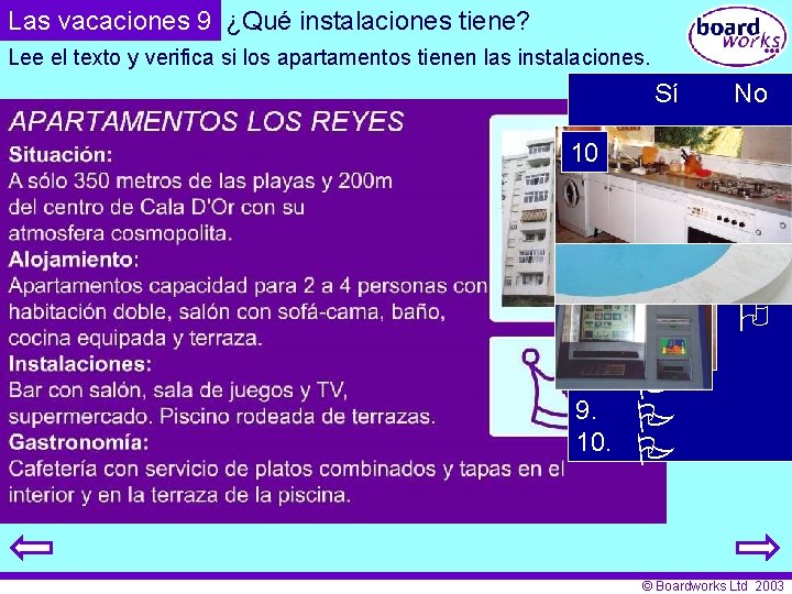 Las vacaciones 9 ¿Qué instalaciones tiene? Lee el texto y verifica si los apartamentos