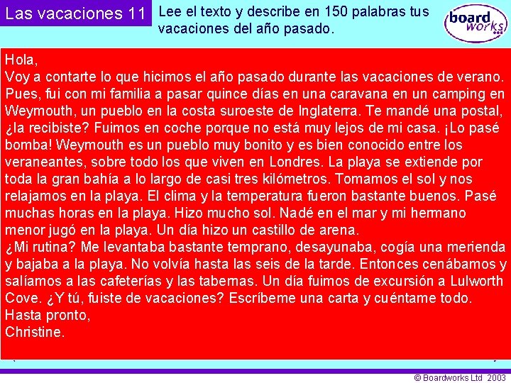 Las vacaciones 11 Lee el texto y describe en 150 palabras tus vacaciones del