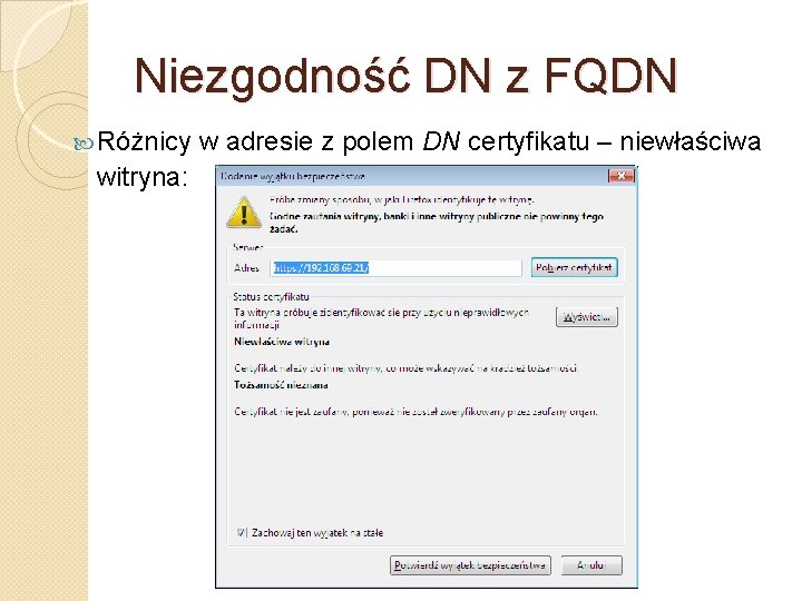 Niezgodność DN z FQDN Różnicy witryna: w adresie z polem DN certyfikatu – niewłaściwa