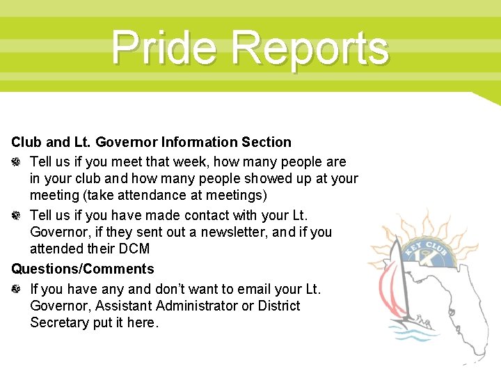 Pride Reports Club and Lt. Governor Information Section Tell us if you meet that