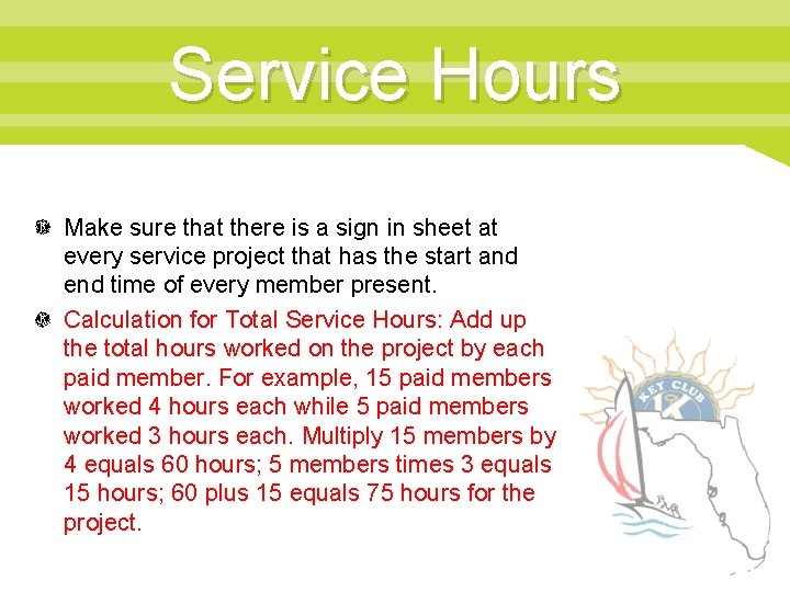 Service Hours Make sure that there is a sign in sheet at every service