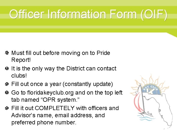 Officer Information Form (OIF) Must fill out before moving on to Pride Report! It