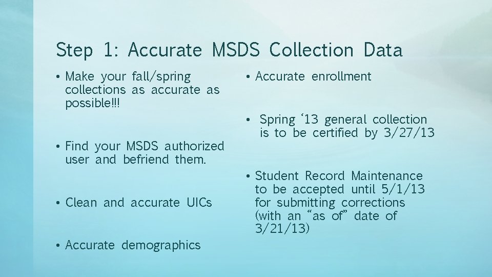 Step 1: Accurate MSDS Collection Data • Make your fall/spring collections as accurate as