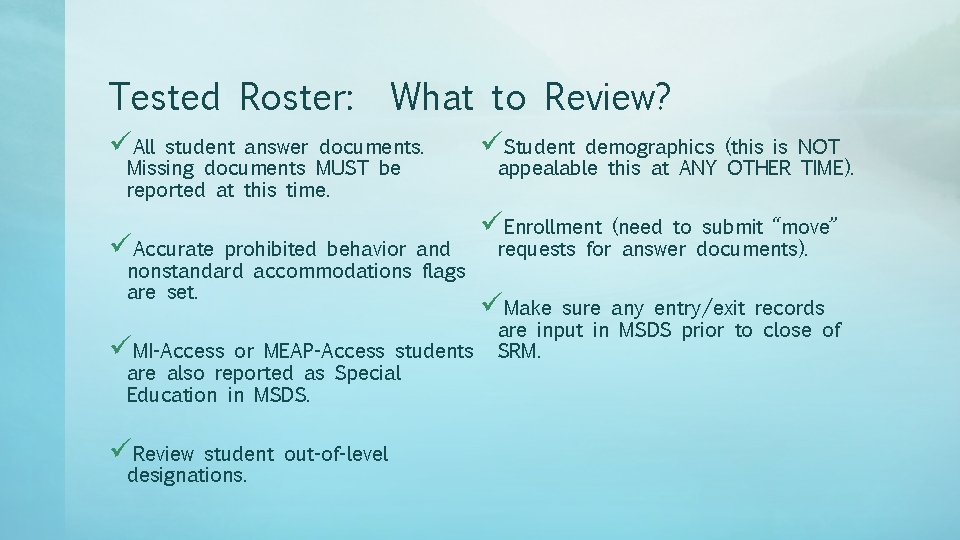 Tested Roster: What to Review? üAll student answer documents. Missing documents MUST be reported