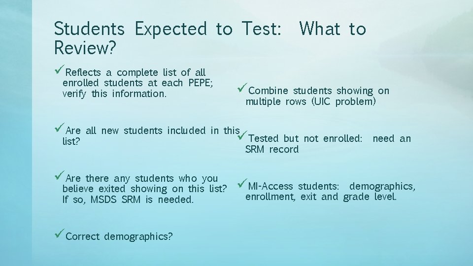 Students Expected to Test: Review? What to üReflects a complete list of all enrolled