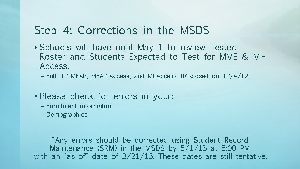 Step 4: Corrections in the MSDS • Schools will have until May 1 to