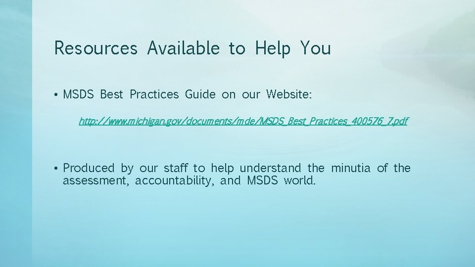 Resources Available to Help You • MSDS Best Practices Guide on our Website: http: