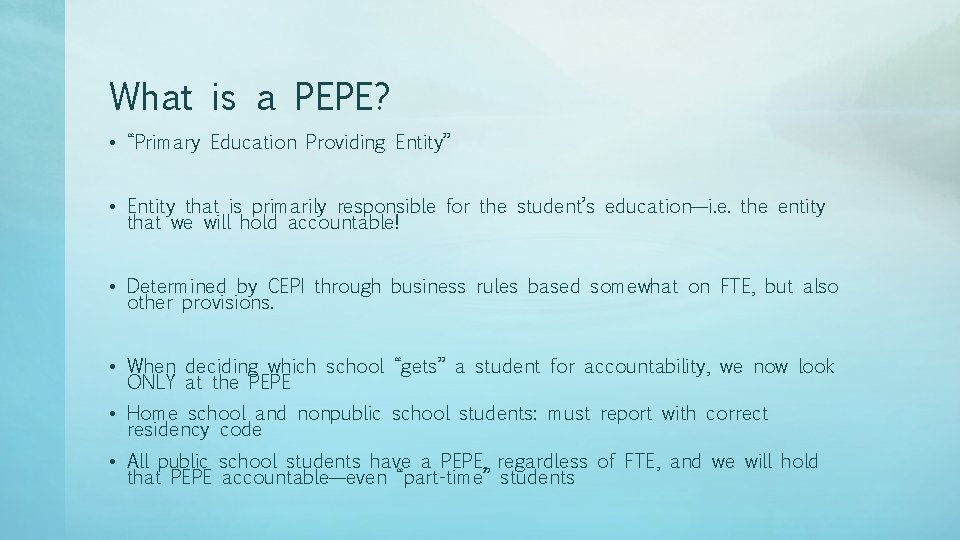 What is a PEPE? • “Primary Education Providing Entity” • Entity that is primarily