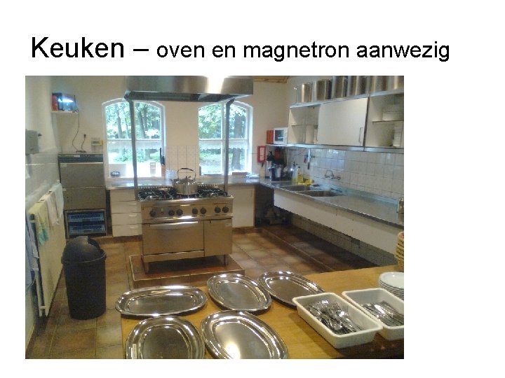 Keuken – oven en magnetron aanwezig 