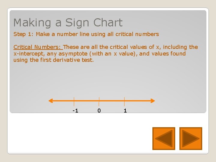 Making a Sign Chart Step 1: Make a number line using all critical numbers