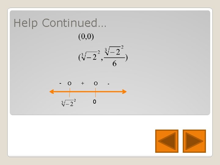 Help Continued… - O + O 0 - 