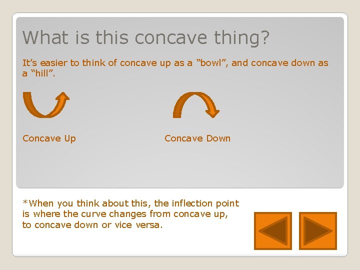 What is this concave thing? It’s easier to think of concave up as a