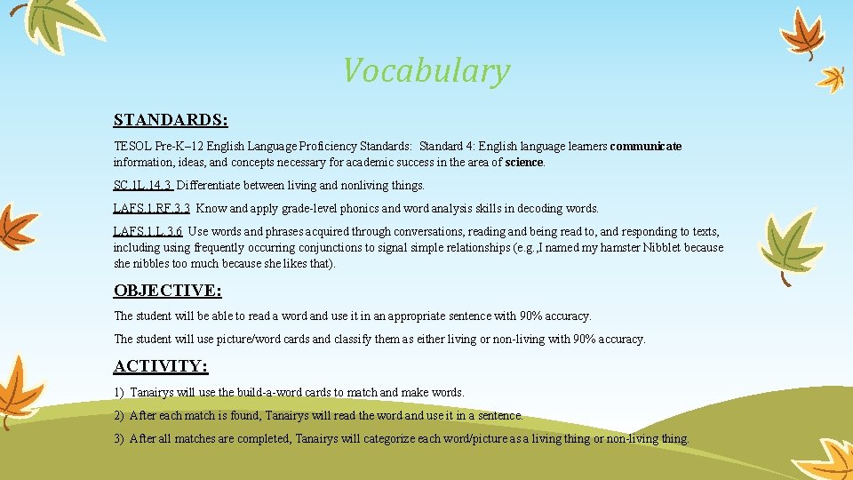 Vocabulary STANDARDS: TESOL Pre-K– 12 English Language Proficiency Standards: Standard 4: English language learners