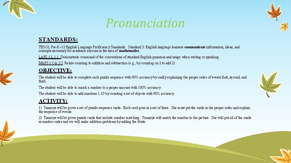 Pronunciation STANDARDS: TESOL Pre-K– 12 English Language Proficiency Standards: Standard 3: English language learners