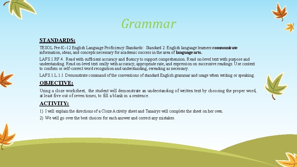 Grammar STANDARDS: TESOL Pre-K– 12 English Language Proficiency Standards: Standard 2: English language learners