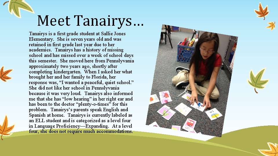 Meet Tanairys… Tanairys is a first grade student at Sallie Jones Elementary. She is