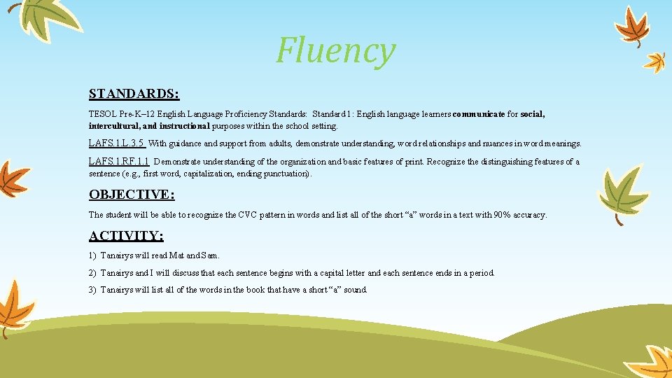Fluency STANDARDS: TESOL Pre-K– 12 English Language Proficiency Standards: Standard 1: English language learners