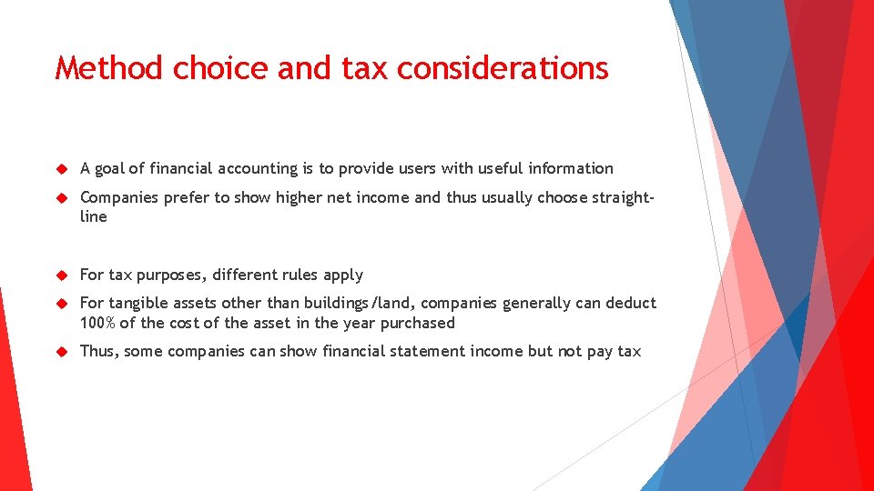Method choice and tax considerations A goal of financial accounting is to provide users