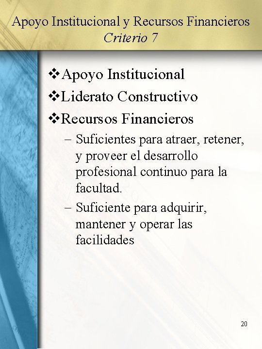 Apoyo Institucional y Recursos Financieros Criterio 7 v. Apoyo Institucional v. Liderato Constructivo v.