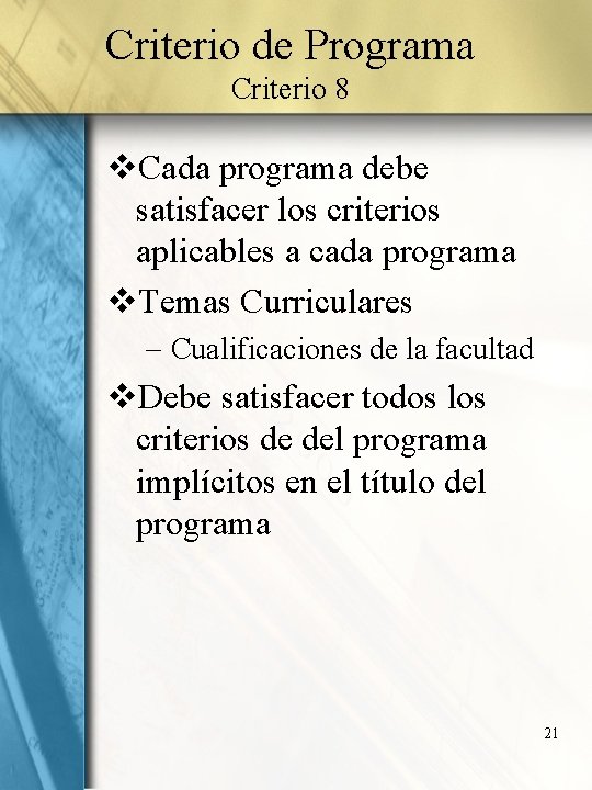 Criterio de Programa Criterio 8 v. Cada programa debe satisfacer los criterios aplicables a
