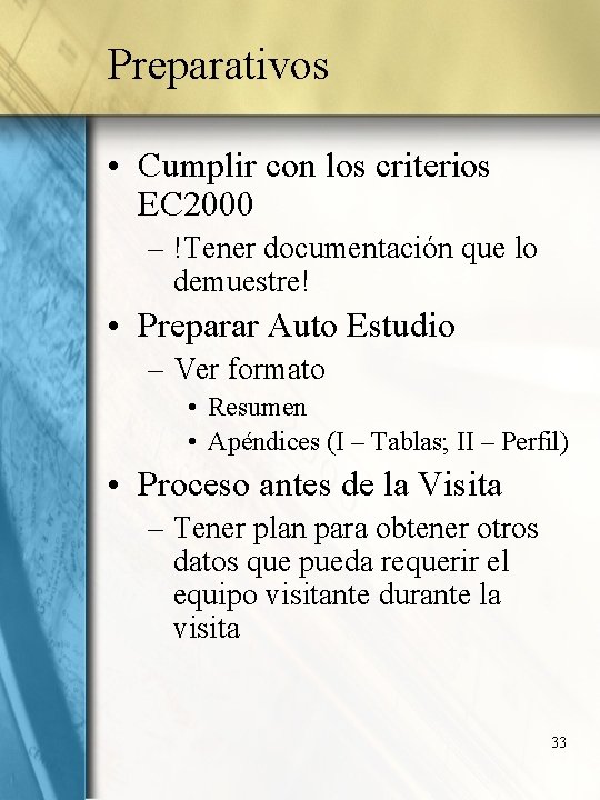 Preparativos • Cumplir con los criterios EC 2000 – !Tener documentación que lo demuestre!