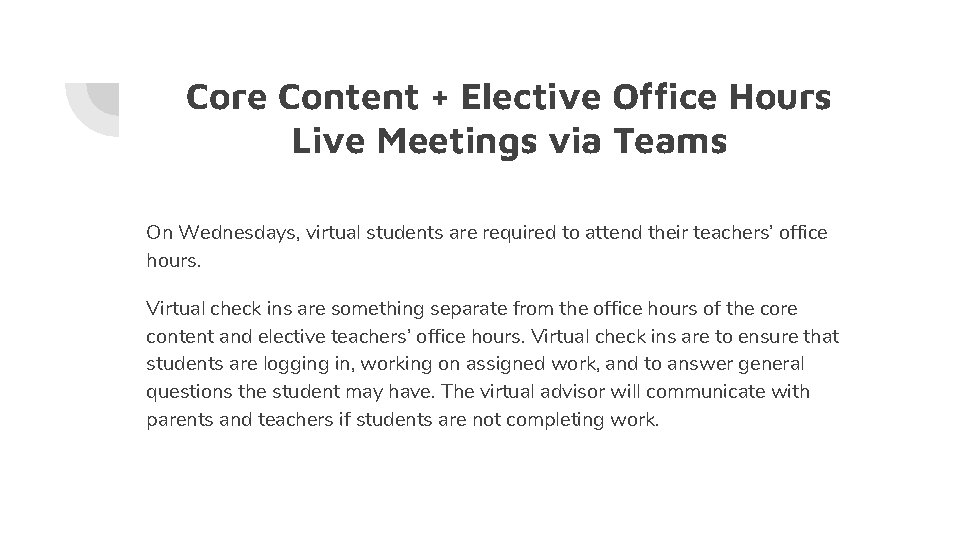 Core Content + Elective Office Hours Live Meetings via Teams On Wednesdays, virtual students