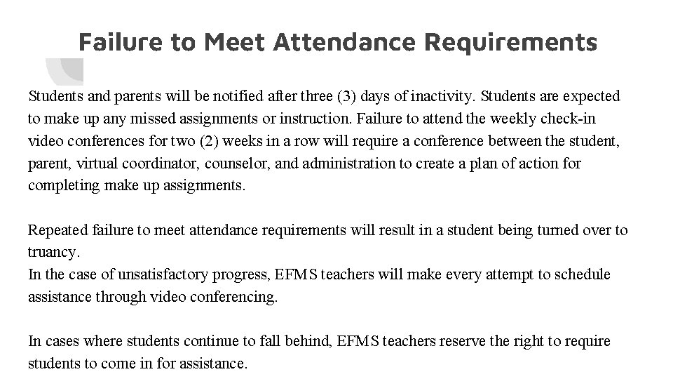 Failure to Meet Attendance Requirements Students and parents will be notified after three (3)