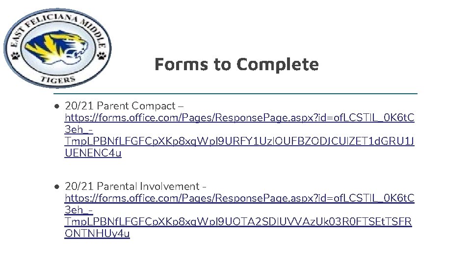 Forms to Complete • 20/21 Parent Compact – https: //forms. office. com/Pages/Response. Page. aspx?