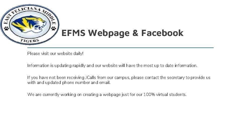EFMS Webpage & Facebook Please visit our website daily! Information is updating rapidly and