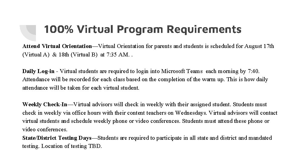 100% Virtual Program Requirements Attend Virtual Orientation—Virtual Orientation for parents and students is scheduled