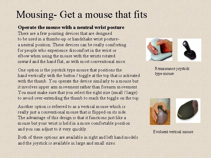 Mousing- Get a mouse that fits Operate the mouse with a neutral wrist posture