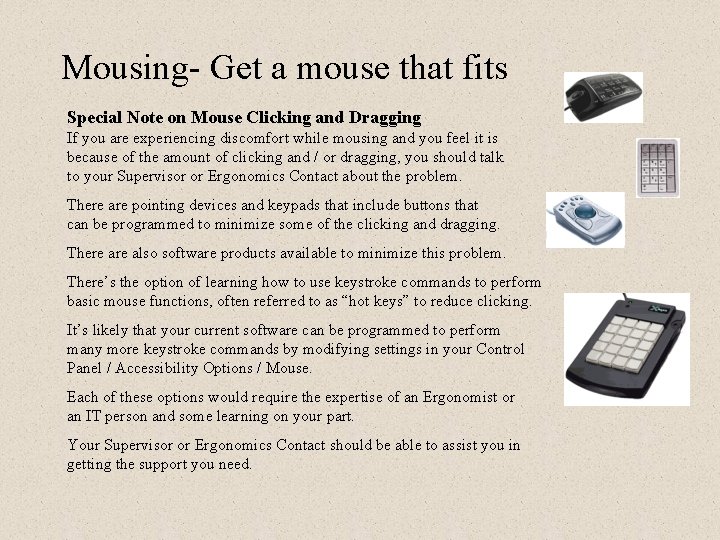 Mousing- Get a mouse that fits Special Note on Mouse Clicking and Dragging If