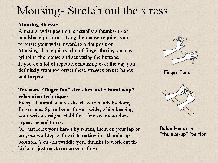 Mousing- Stretch out the stress Mousing Stresses A neutral wrist position is actually a