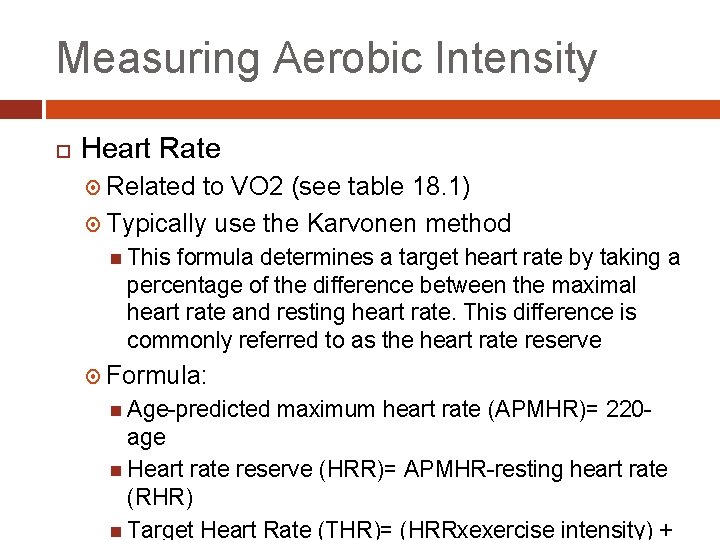 Measuring Aerobic Intensity Heart Rate Related to VO 2 (see table 18. 1) Typically