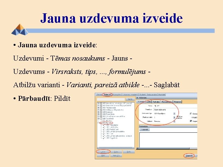 Jauna uzdevuma izveide • Jauna uzdevuma izveide: Uzdevumi - Tēmas nosaukums - Jauns Uzdevums