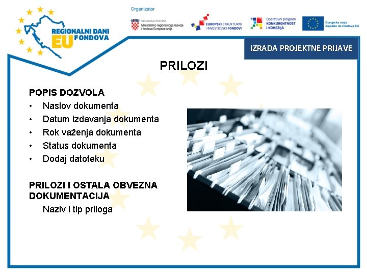 IZRADA PROJEKTNE PRIJAVE PRILOZI POPIS DOZVOLA • Naslov dokumenta • Datum izdavanja dokumenta •