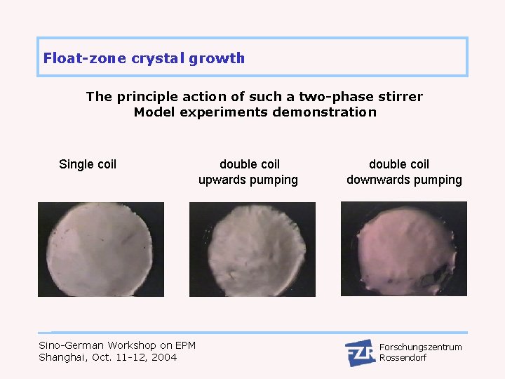 Float-zone crystal growth The principle action of such a two-phase stirrer Model experiments demonstration