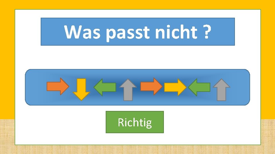 LEVEL 2 Was passt nicht ? Richtig LEVEL 2 Was passt nicht ? Richtig