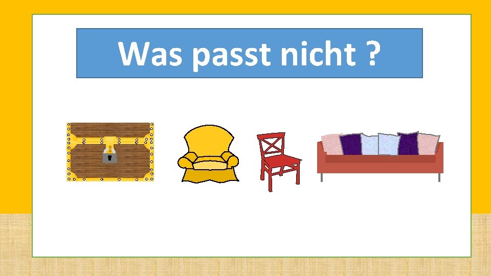 Level 3 Was passt nicht ? Level 3 Was passt nicht ?