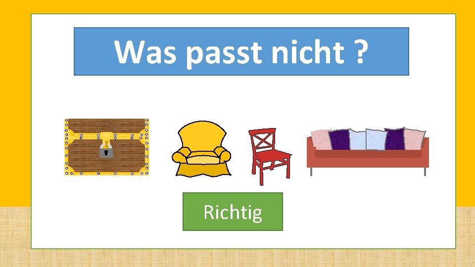 LEVEL 1 Was passt nicht ? Richtig LEVEL 1 Was passt nicht ? Richtig