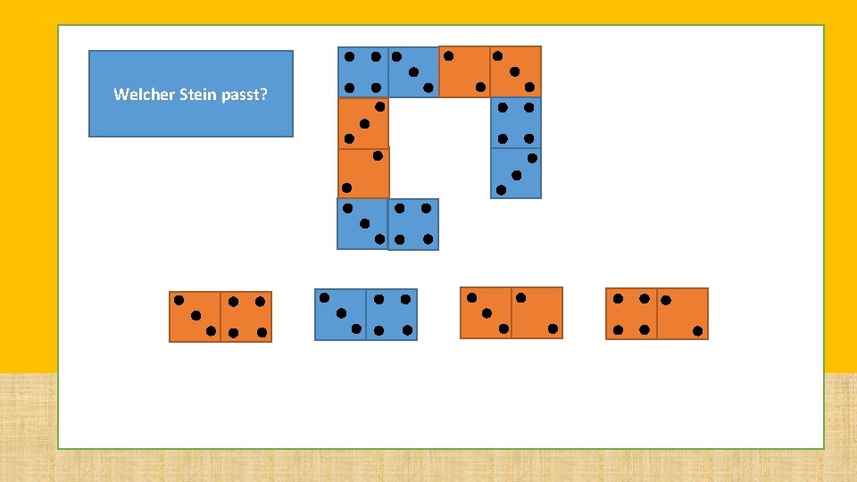 Welcher Stein passt? Welcher Stein passt?