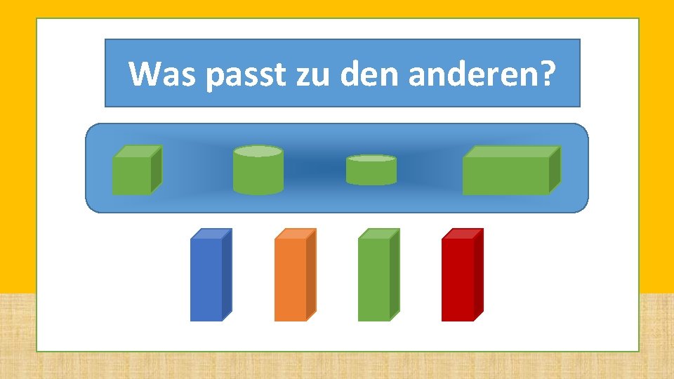 Level 6 Was passt zu den anderen? Level 6 Was passt zu den anderen?